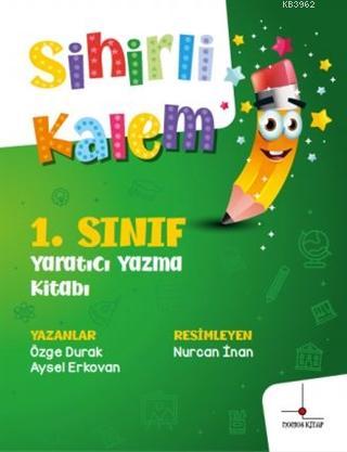 1.Sınıf Yaratıcı Yazma Kitabı - Sihirli Kalem Özge Durak Öz