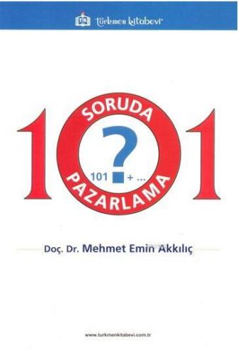 101 Soruda Pazarlama Mehmet Emin Akkılıç