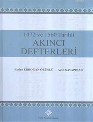 1472 ve 1560 Tarihli Akıncı Defterleri Emine Erdoğan Özünlü