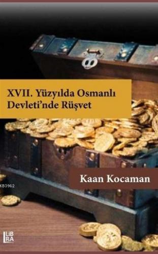 17. Yüzyılda Osmanlı Devleti'nde Rüşvet Kaan Kocaman