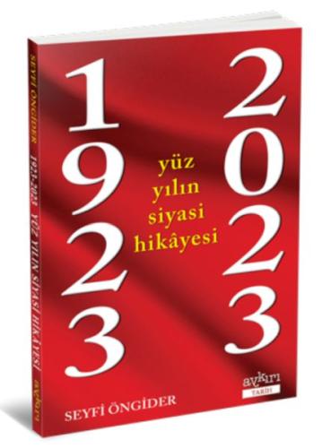 1923-2023 Yüz Yılın Siyasi Hikâyesi Seyfi Öngider