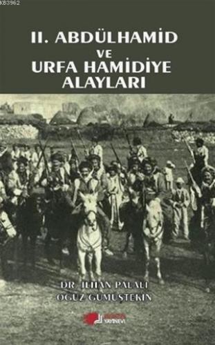 2. Abdülhamid ve Urfa Hamidiye Alayları İlhan Palalı