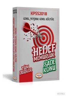 2018 KPSS GY-GK Hedef Memurluk Tüm Dersler Sade Konu Anlatımı Kolektif