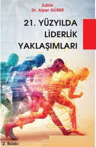 21. Yüzyılda Liderlik Yaklaşımları Kolektif