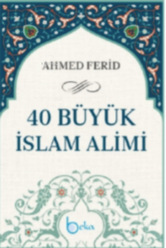 40 Büyük İslam Alimi Ahmed Ferid