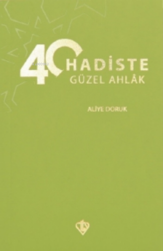 40 Hadiste Güzel Ahlak Aliye Doruk