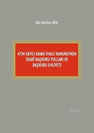 4734 Sayılı Kamu İhale Kanunu'nda İdari Başvuru Yolları ve Başvuru Ehl