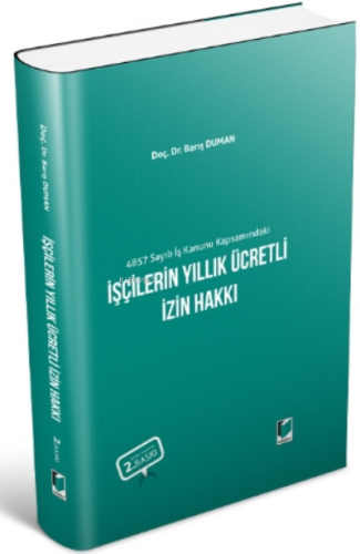 4857 Sayılı Iş Kanunu Kapsamındaki Işçilerin Yıllık Ücretli Izin Hakkı