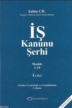 4857 Sayılı İş Kanunu Şerhi 3 Cilt Şahin Çil