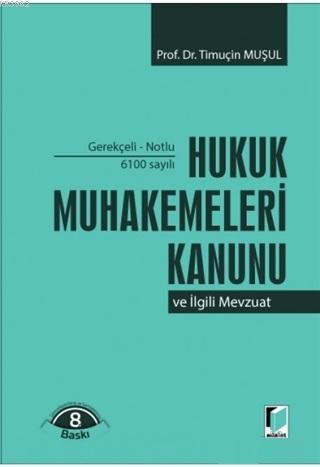 6100 Sayılı Hukuk Muhakemeleri Kanunu ve İlgili Mevzuat Gerekçeli - No