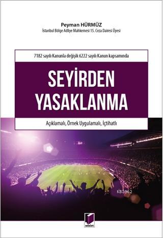 7182 Sayılı Kanunla Değişik 6222 Sayılı Kanun Kapsamında Seyirden Yasa