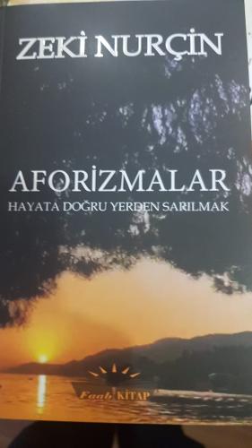 Aforizmalar- Hayata Doğru Yerden Sarılmak