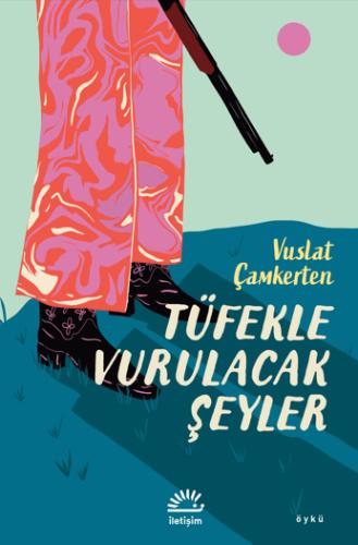 Tüfekle Vurulacak Şeyler Vuslat Çamkerten