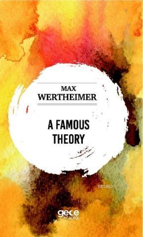 A Famous Theory Max Wertheimer