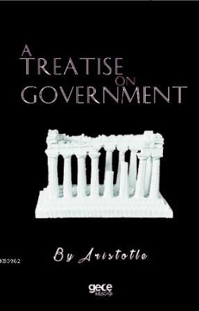 A Treatise On Government Aristotle