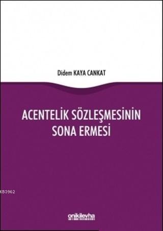 Acentelik Sözleşmesinin Sona Ermesi Didem Kaya Cankat