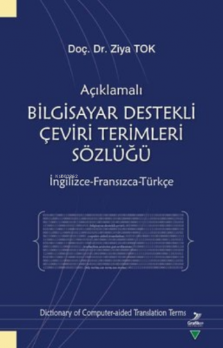 Açıklamalı Bilgisayar Destekli Çeviri Terimleri Sözlüğü Ziya Tok