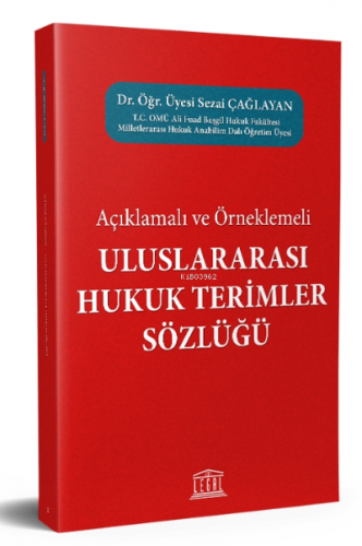 Açıklamalı ve Örneklemeli Uluslararası Hukuk Terimler Sözlüğü Sezai Ça