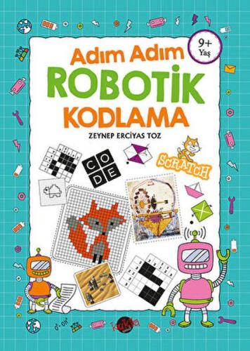 Adım Adım Robotik Kodlama 9+ Yaş Zeynep Erciyas Toz