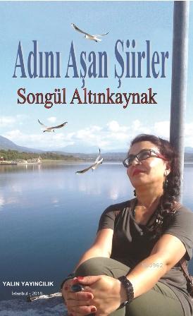 Adını Aşan Şiirler Songül Altınkaynak