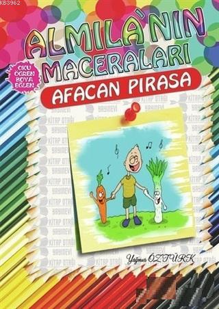 Afacan Pırasa - Almila'nın Maceraları Yağmur Öztürk