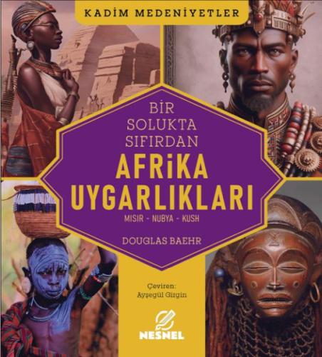 Afrika Uygarlıkları Mısır - Nubya - Kush Douglas Baehr