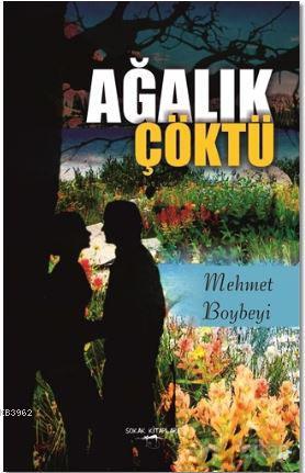 Ağalık Çöktü Mehmet Boybeyi