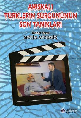 Ahıskalı Türklerin Sürgününün Son Tanıkları Metin Aydemir