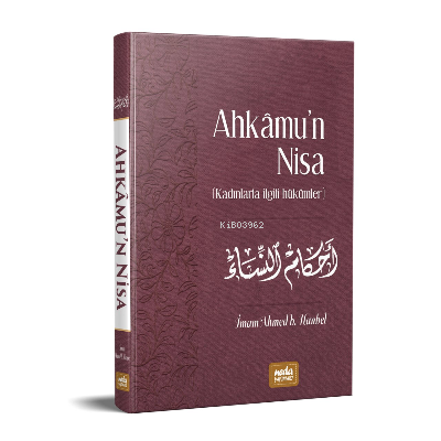 Ahkamu'n Nisa - Kadınlarla İlgili Hükümler İmam Ahmed B. Hanbel