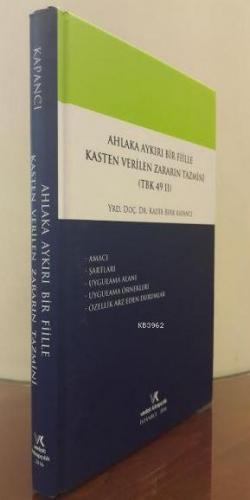 Ahlaka Aykırı Bir Fiille Kasten Verilen Zararın Tazmini (TBK 49 II) Ka