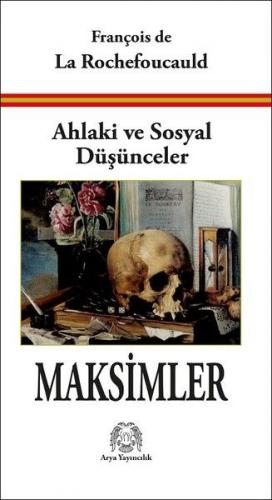 Ahlaki ve Sosyal Düşünceler-Maksimler François de La Rochefoucauld