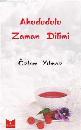 Ahududulu Zaman Dilimi Özlem Yılmaz