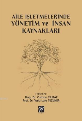 Aile İşletmelerinde Yönetim ve İnsan Kaynakları Osman Yılmaz Vala Lale