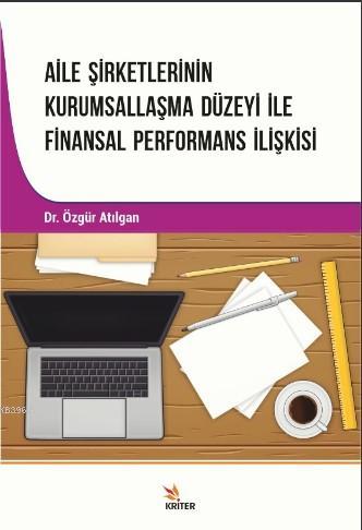 Aile Şirketlerinin Kurumsallaşma Düzeyi İle Finansal Performans İlişki