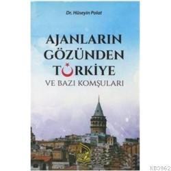 Ajanların Gözünden Türkiye ve Bazı Komşuları Hüseyin Polat