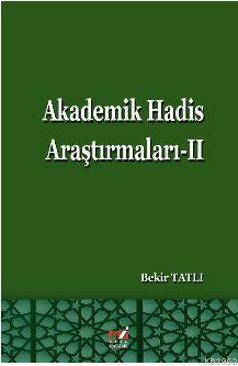 Akademik Hadis Araştırmaları -II Bekir Tatlı