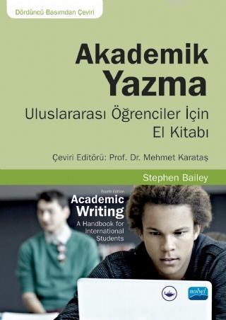 Akademik Yazma - Uluslararası Öğrenciler İçin El Kitabı Stephen Bailey