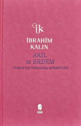 Akıl ve Erdem (Bez Ciltli) İbrahim Kalın