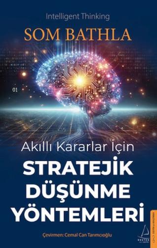 Akıllı Kararlar İçin Stratejik Düşünme Yöntemleri Som Bathla