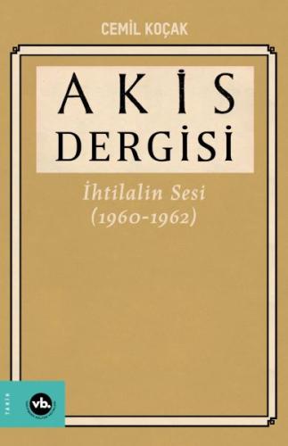 Akis Dergisi İhtilalin Sesi (1960-1962) 4. Cilt Cemil Koçak