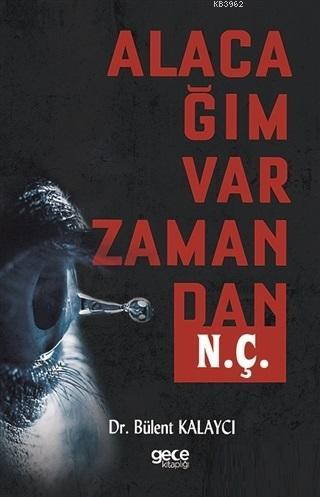 Alacağım Var Zamandan N. Ç. Bülent Kalaycı