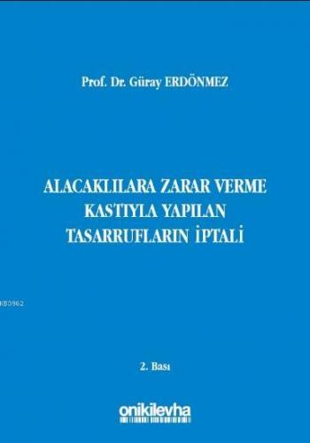 Alacaklılara Zarar Verme Kastıyla Yapılan Tasarrufların İptali Güray E