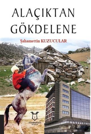 Alaçıktan Gökdelene Şahamettin Kuzucular