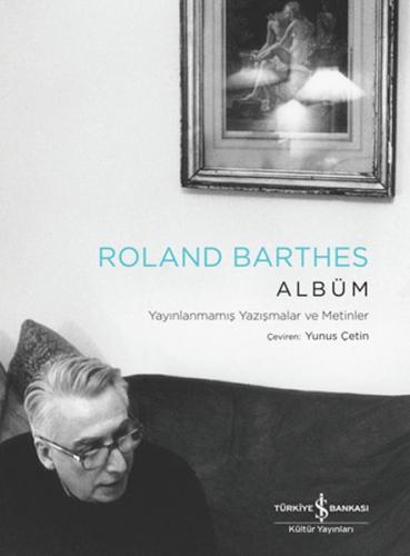 Albüm – Yayınlanmamış Yazışmalar Ve Metinler Roland Barthes