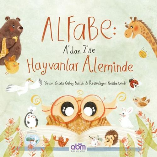 Alfabe- A’dan Z’ye Hayvanlar Aleminde Gloria Gülay Baltalı