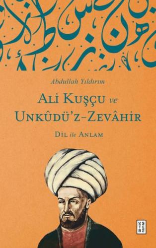 Ali Kuşçu ve Unkudü’z-Zevahir - Dil ile Anlam Abdullah Yıldırım