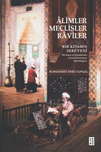 Âlimler, Meclisler, Râviler Muhammed Enes Topgül