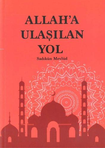 Allah'a Ulaşılan Yol Sadıkun Mevlud