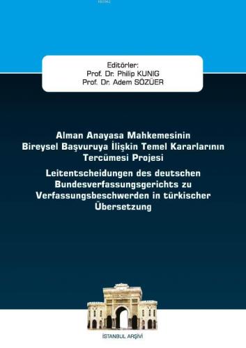 Alman Anayasa Mahkemesinin Bireysel Başvuruya İlişkin Temel Kararların