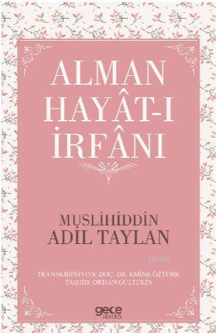 Alman Hayât-ı İrfânı Muslihiddin Adil Taylan